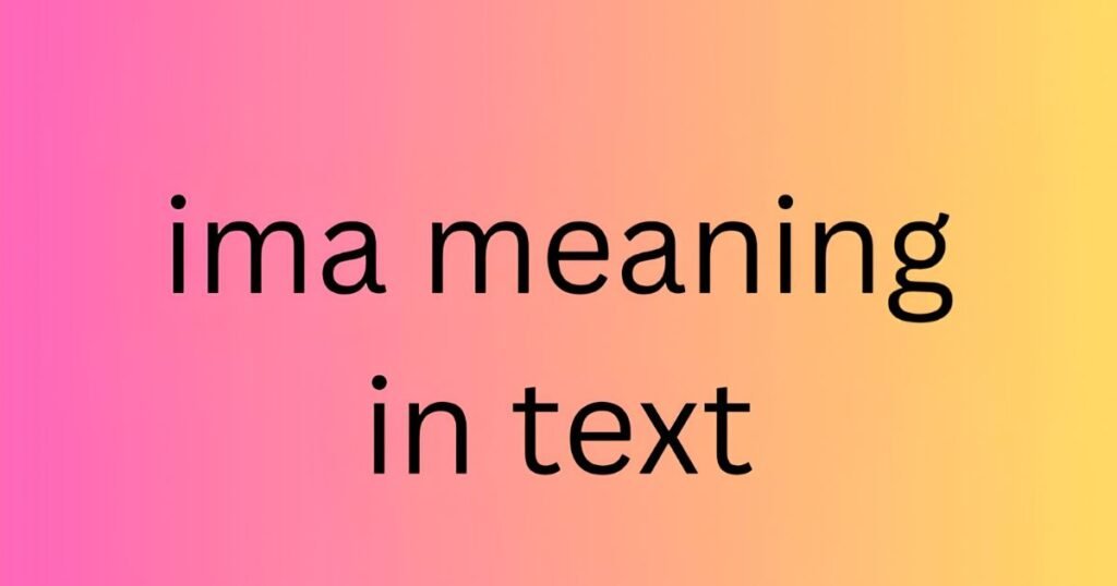 ima text meaning